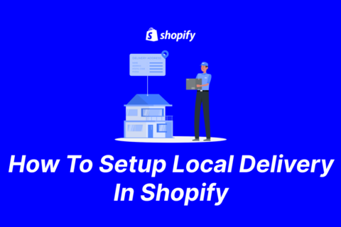 How To Setup Local Delivery In Shopify