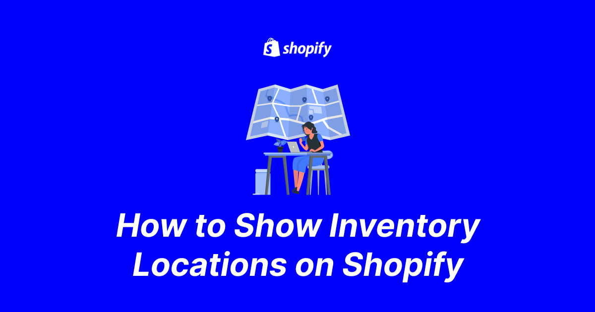 how to show inventory locations on shopify